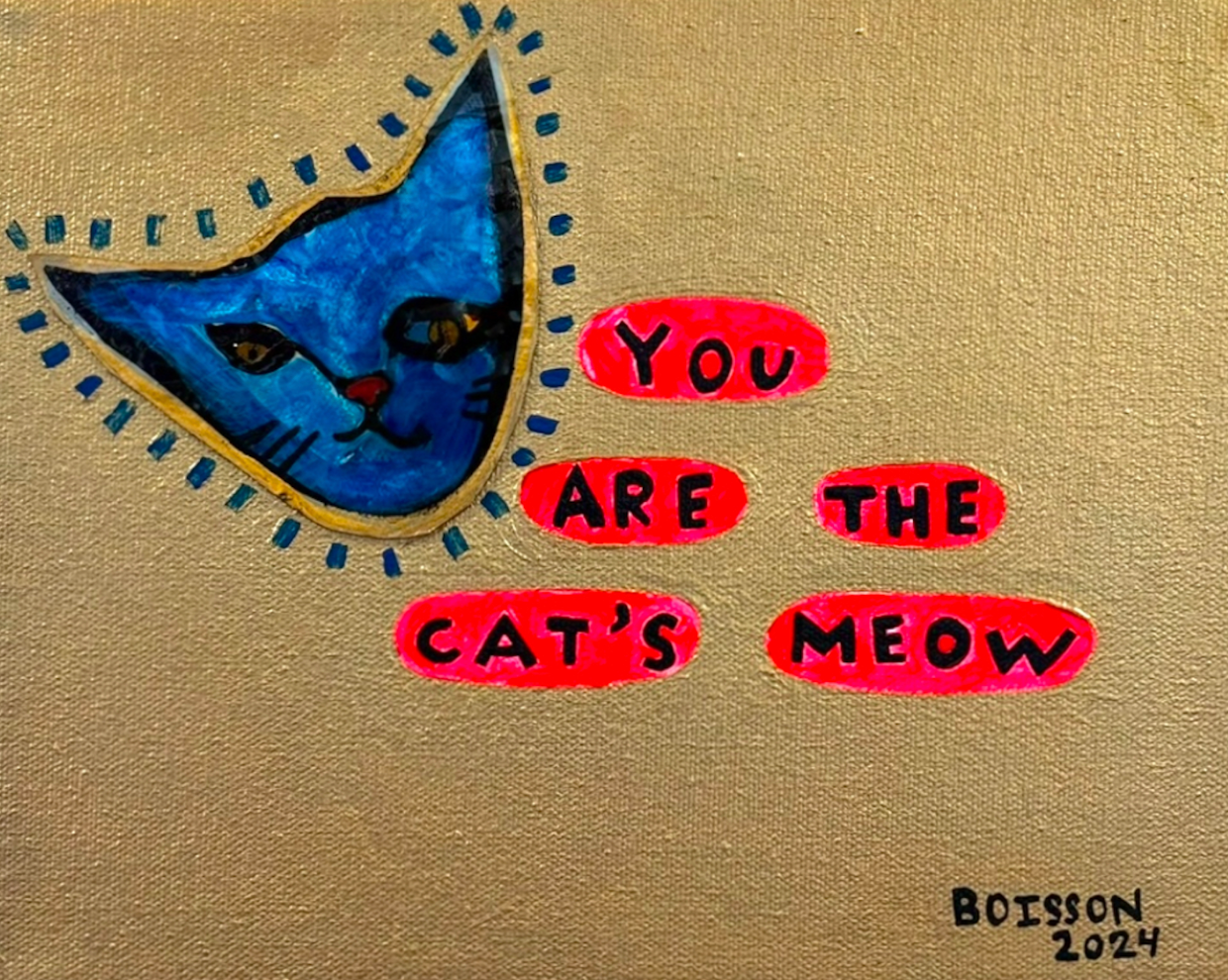 You are the Cat's Meow