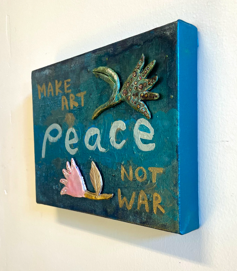 Peace (Make Art not War)