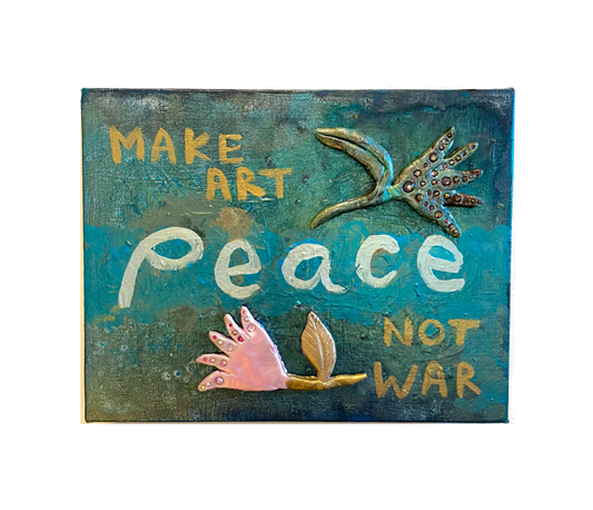 Peace (Make Art not War)
